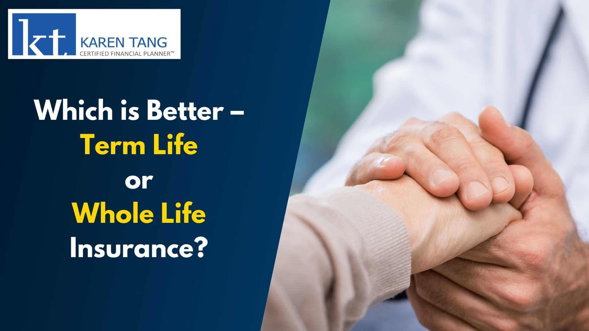 Which is Better - Term Life or Whole Life Insurance in Singapore?