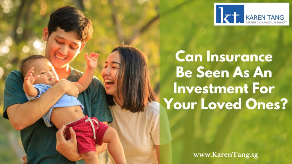 Can Insurance Be Seen As An Investment For Your Loved Ones?